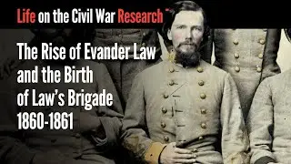 The Rise of Evander Law and the Birth of Law's Brigade, 1860-1861