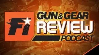 Gun & Gear Review Podcast, episode 324