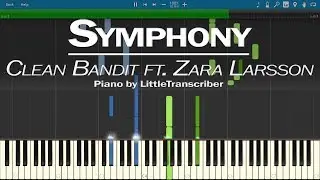 Clean Bandit ft. Zara Larsson - Symphony (Piano Cover) by LittleTranscriber