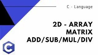 16. 2D Array Operations (ADD/SUB/DIV) (URDU/HINDI)