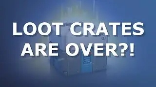 Are Loot Crates Over? 16 Gambling Regulators Agree to Tackle Loot Boxes