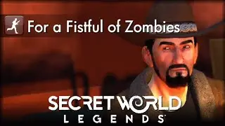 Secret World Legends - For a Fistful of Zombies (Meeting Jack Boone) | HD Cutscenes and Walkthrough