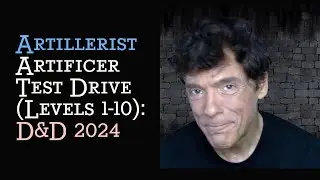 Artillerist Test Drive (Levels 1-10) D&D 2024