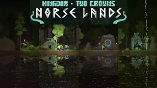 Kingdom Two Crowns Tips - Norse Lands Overview