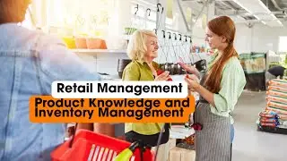 Retail Management Online Training: Product Knowledge and Inventory Management