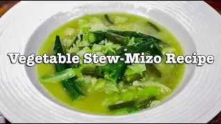 Mizo Style Vegetable Stew | Bai | Mizo Recipes | Northeast Indian Recipes