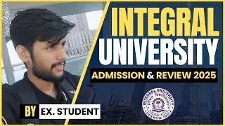 2025: Integral University Lucknow Review | Must watch before admission | Ex. Students\Fajal Ansari