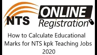 How to Calculate Educational Marks for NTS kpk Teaching Jobs 2020