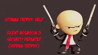 Hitman: Silent Assassin & Security Defeated Trophy Guide