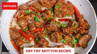 Dry Fry Mutton Recipe | How to Make Dry Mutton | Infoods