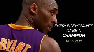 EVERYBODY WANTS TO BE A CHAMPION - KOBE BRYANT  | Powerful Inspirational Speech 2021