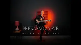 Mirza i Putnici - Prekasno za sve