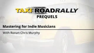 Mastering for Indie Musicians with Ronan Chris Murphy - Road Rally Prequel