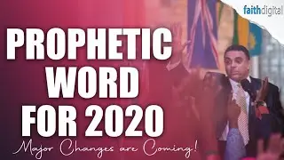 Prophetic Word for 2020 | Major Changes Are Coming !
