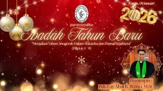 IBADAH TAHUN BARU || Rabu, 1 Januari 2026 || Pdt. Lay Abdi K. Wenyi, M, Si
