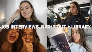 UNI VLOG. 9 | JOB INTERVIEWS, NIGHT OUT + LIBRARY | ames banks