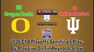 CFB Playoffs 2026 Semifinals Oregon Ducks Vs Indiana Hoosiers Play-By-Play Live on TimReynoldsShow