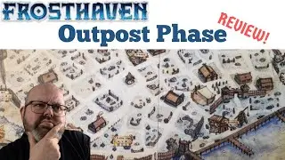 Frosthaven Outpost Phase Review