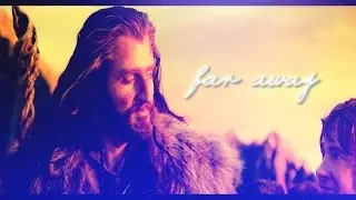 Far Away || Thorin & Bilbo