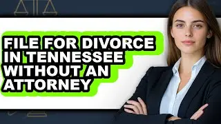 How to File for Divorce in Tennessee Without an Attorney (Full Guide)