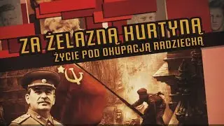 Żelazna kurtyna. Życie pod Radziecką okupacją. Ręka Moskwy. Część pierwsza.