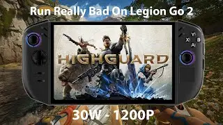 Legion Go 2 - Highguard - This Game Have Bad Optimized