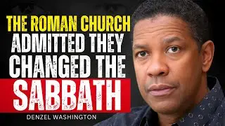 Truth Exposed: Roman Church Changed the Sabbath &ndash; Denzel Washington&rsquo;s Powerful Message