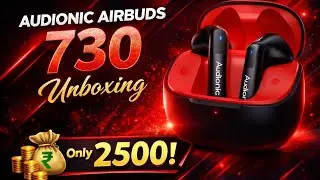 Audionic 730 AirBuds Unboxing 🔥 Best Earbuds Under Rs.2500?