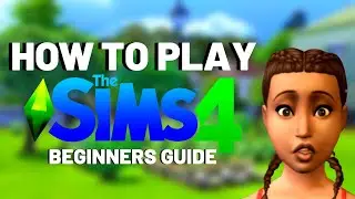 BEGINNERS GUIDE TO THE SIMS 4 | STEP BY STEP | ULTIMATE STARTER GUIDE