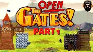 OPEN THE GATES! Gameplay - Campaign Playthrough - Part 1 (no commentary)
