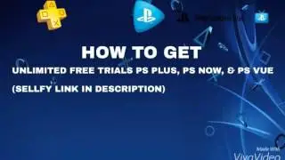 HOW TO GET FREE UNLIMITED PS PLUS, PS NOW, & PS VUE! *Working* (Unlimited Free Trials)