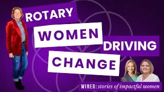 Beyond Business: Rotary Leadership, Global Service, and Women&rsquo;s Community Initiatives