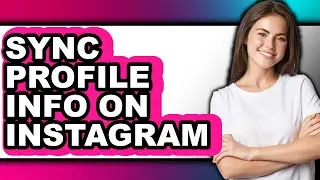 How to Sync Profile Info on Instagram (updated)