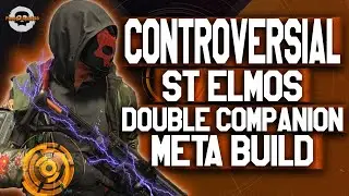 CONTROVERSIAL, ST ELMO'S, DOUBLE COMPANION META BUILD - UNBANNABLE in PVE/PVP - Division 2 - TU18