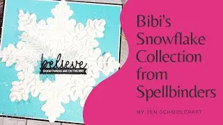 Spellbinders | Bibi's Snowflake Collection | Card Making Tutorial