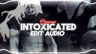 Intoxicated - Doruksen [Edit Audio]