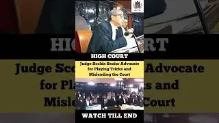 Judge Scolds Senior Advocate for misleading the Court #judge #advocate #highcourt #shortvideo