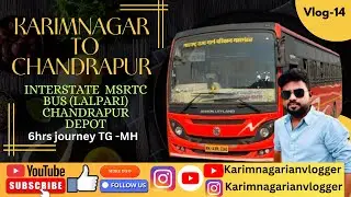 Karimnagar to Chandrapur MSRTC lalpari bus 230kms 6hrs journey (TG-MH) #Karimnagarianvlogger vlog-14