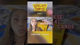 Part 1: 4 CREDIT CARDS That Give You A Preapproved CREDIT LIMIT