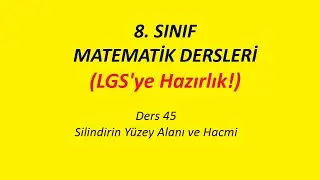 Silindirin Yüzey Alanı ve Hacmi - 8. Sınıf Matematik Dersleri ve LGS'ye Hazırlık