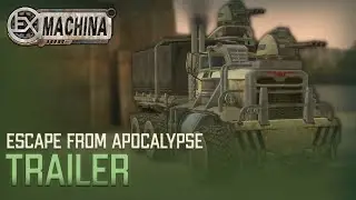 Ex Machina: Escape from Apocalypse | Трейлер
