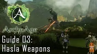 Guide: ArcheAge: Hasla Weapons
