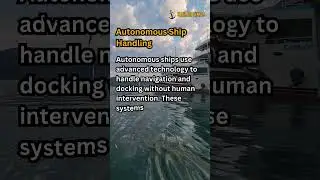 The Future of Shipping: Mastering Autonomous Ship Handling