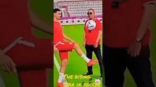 The rising star in soccer