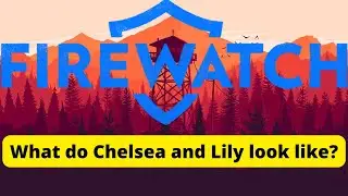 Who were the two girls on Day 1 Firewatch