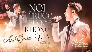 N&Oacute;I TRƯỚC BƯỚC KH&Ocirc;NG QUA - ANH QU&Acirc;N IDOL x THANH HƯNG | Mất em ngang cuộc đời hạnh ph&uacute;c sao ngắn vội