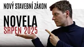Novela stavebního zákona 1.8.2025: Co se mění od srpna?