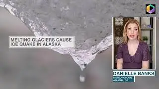 Melting Glaciers Cause Ice Quake in Alaska