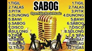 SABOG | OPM ROCK MUSIC HITS | PINOY ROCK MUSIC