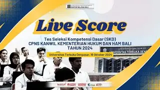 LIVE SCORE SELEKSI CPNS KEMENKUMHAM BALI 2024 | LOK .UNIVERSITAS TERBUKA DENPASAR | 19 OKTOBER 2024